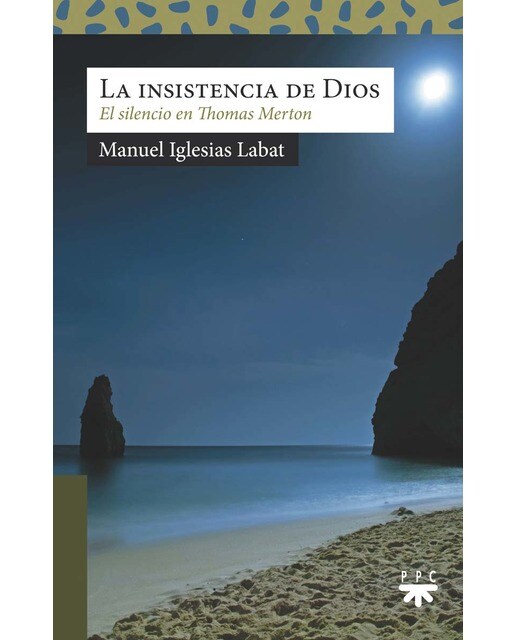 La insistencia de Dios: El silencio en Thomas Merton (Capa mole) 1