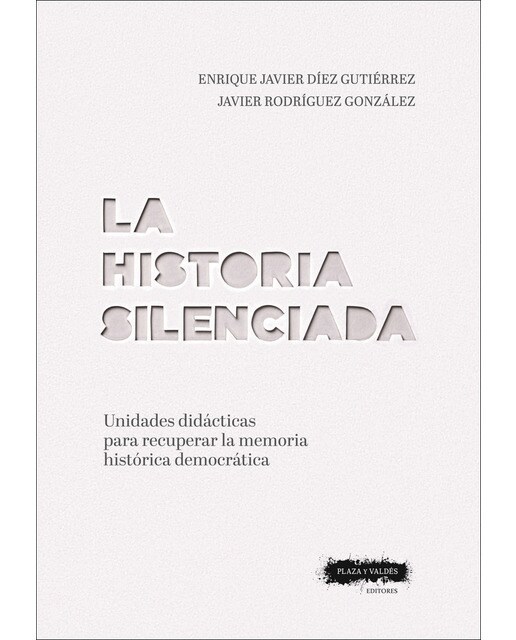 La historia silenciada: Unidades didácticas para recuperar la memoria histórica democrática 1