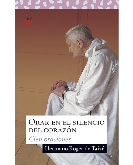 Orar en el silencio del corazón: Cien oraciones (Capa mole) 1