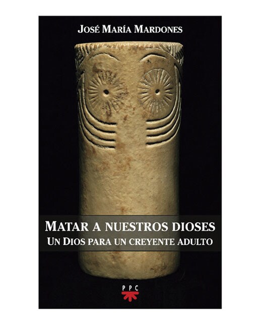 Matar a nuestros dioses: Un Dios para un creyente adulto (Capa mole) 1