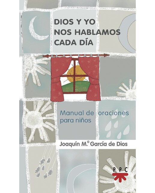 Dios y yo nos hablamos cada día: Manual de oraciones para niños 1