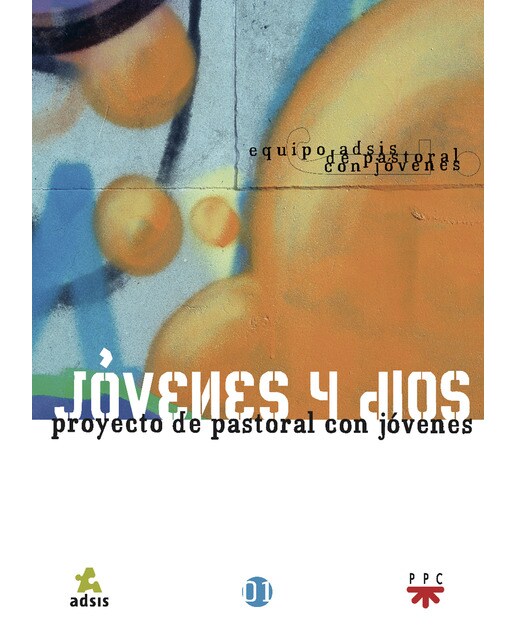Jóvenes y Dios. Proyecto de pastoral con jóvenes (Capa mole) 1