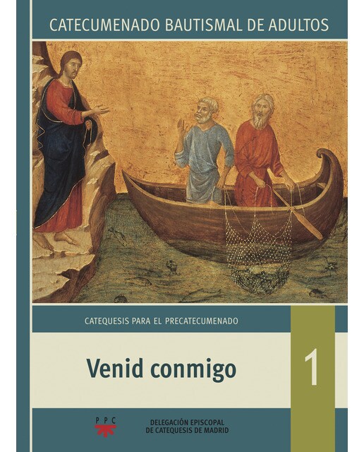 Venid conmigo. Catecumenado bautismal de adultos: Primera etapa: Catequesis para el precatecumenado