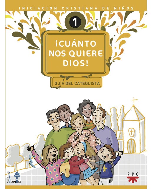 ¡Cuánto nos quiere Dios! Guía: Iniciación cristiana de niños (Capa mole) 1