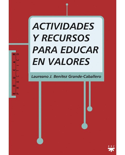 Actividades y recursos para educar en valores: Encuestas, dilemas morales, cuentos, imágenes, películas y canciones (Capa mole) 1