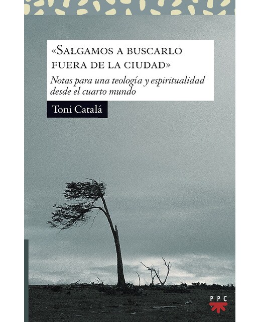 Salgamos a buscarlo fuera de la ciudad: Notas para una teología y espiritualidad desde el cuarto mundo (Capa mole) 1