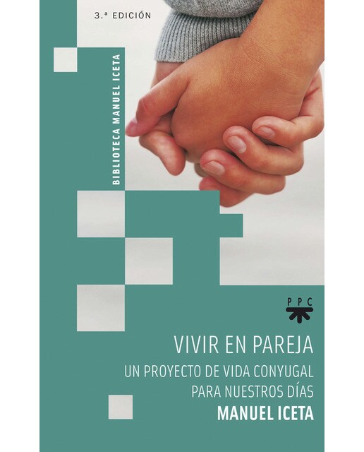 Vivir en pareja: Un proyecto de vida conyugal para nuestros días (Capa mole) 1