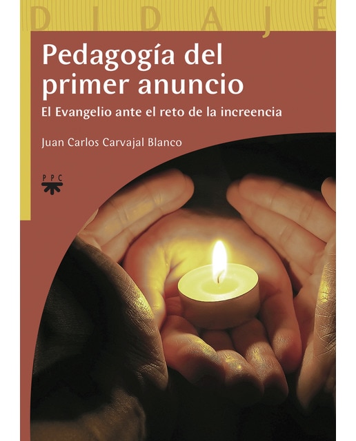 Pedagogía del primer anuncio: El Evangelio ante el reto de la increencia (Capa mole) 1