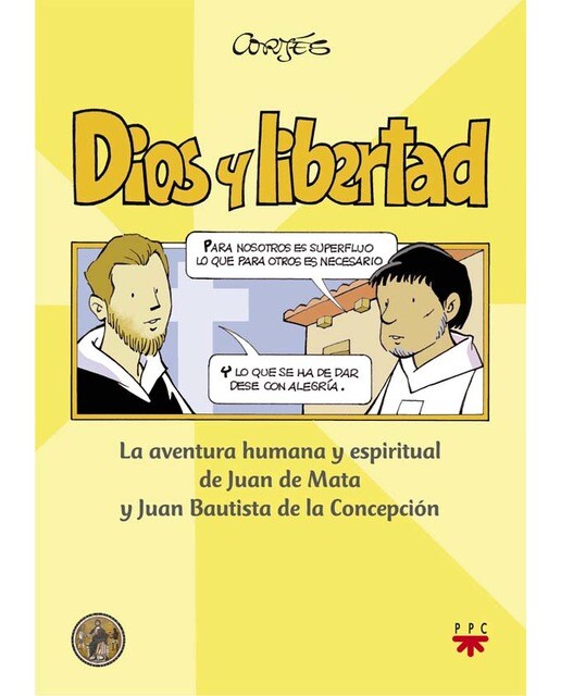 Dios y libertad: La aventura humana y espiritual de Juan de Mata y Juan Bautista de la Concepción