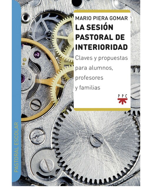 La sesión pastoral de interioridad: Claves y propuestas para alumnos, profesores y familias