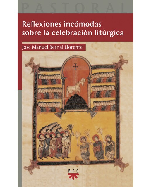 Reflexiones incómodas sobre la celebración litúrgica (Capa mole) 1