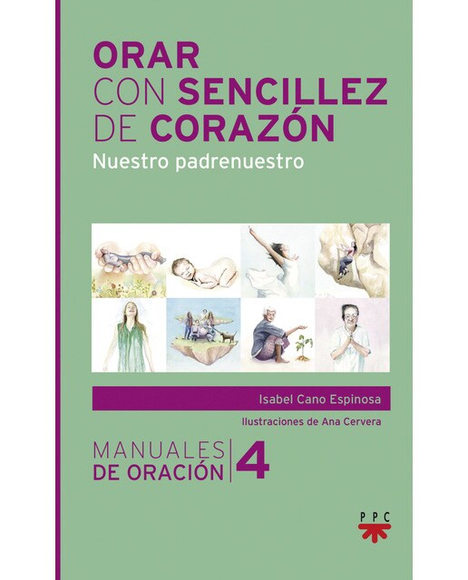 Orar con sencillez de corazón: Nuestro padrenuestro 1