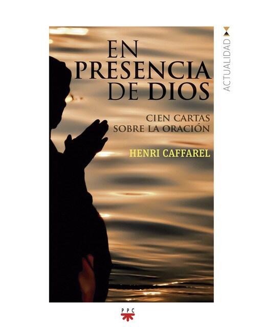 En presencia de Dios: Cien cartas sobre la oración (Capa mole) 1