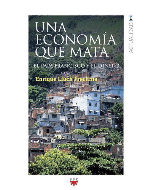 Una economía que mata: El papa Francisco y el dinero (Capa mole) 1