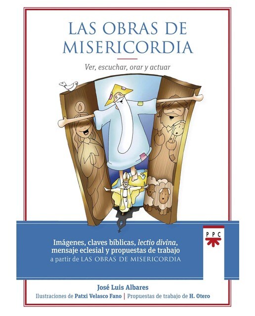 Las obras de misericordia: Ver, escuchar, orar y actuar (Capa mole) 1