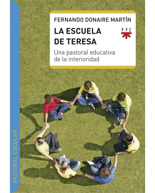 La escuela de Teresa: Una pastoral educativa de la interioridad (Capa mole) 1