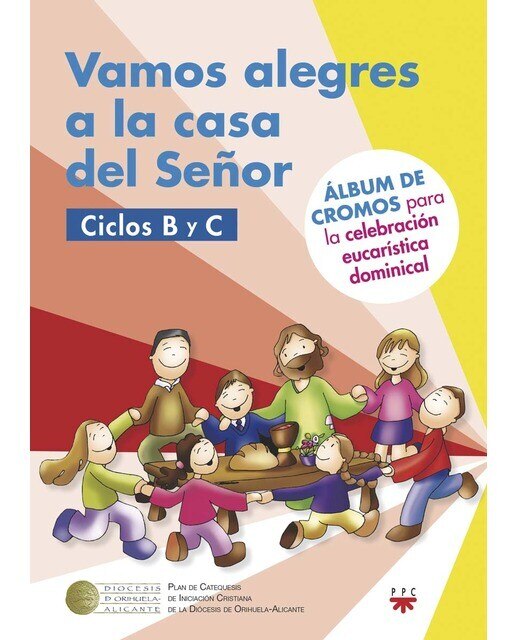Vamos alegres a la casa del Señor. Ciclos B y C: Álbum de cromos para la celebración eucarística dominical (2018-2019) 1