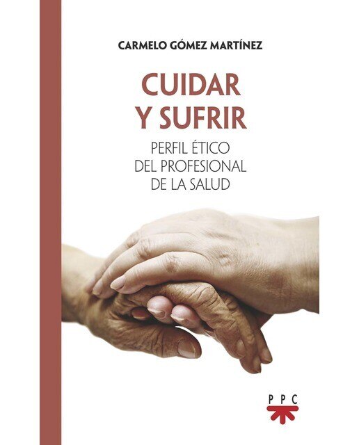 Cuidar y sufrir: Perfil ético del profesional de la salud (Capa mole) 1