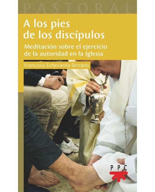 A los pies de los discípulos: Meditación sobre el ejercicio de la autoridad en la Iglesia (Capa mole) 1