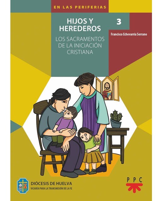 3. Hijos y herederos: Los sacramentos de la Iniciación cristiana (Capa mole) 1