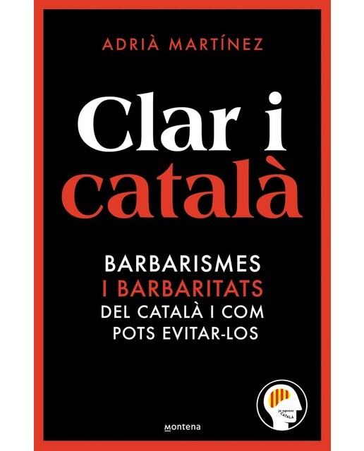Clar i català: Els barbarismes (i barbaritats) més freqüents i com pots evitar-los (Capa mole) 1