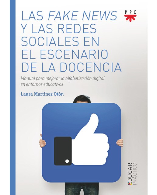 Las fake news y las redes sociales en el escenario de la docencia: Manual para mejorar la alfabetización digital en entornos educativos (Capa mole) 1