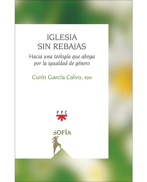 Iglesia sin rebajas: Hacia una teología que aboga por la igualdad de género (Capa mole) 1