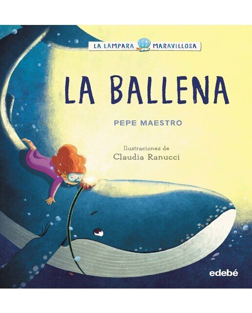 Imagen 0 de LA LÁMPARA MARAVILLOSA: LA BALLENA (Tapa dura)