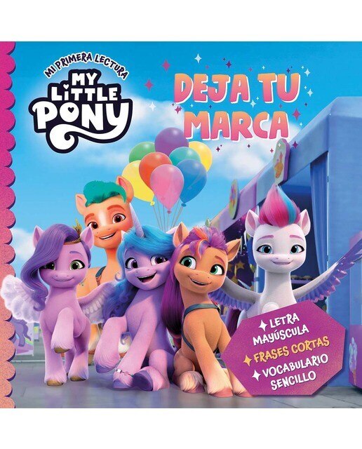 My Little Pony. Mi primera lectura - Deja tu marca: Letra mayúscula, frases cortas y vocabulario sencillo (Capa dura) 1