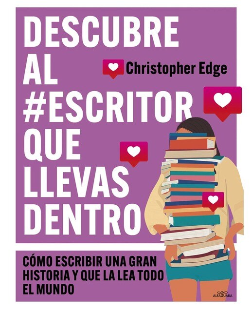 Descubre al #escritor que llevas dentro: Cómo escribir una gran historia y que la lea todo el mundo (Capa mole) 1