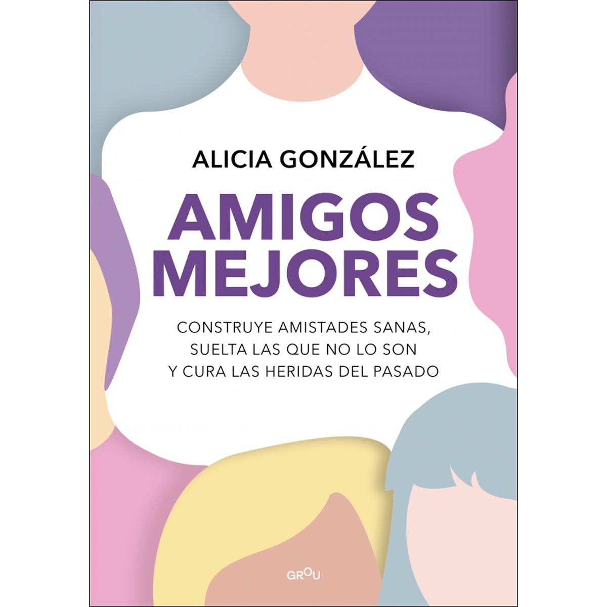 Imagem 0 de Amigos mejores: Construye amistades sanas, suelta las que no lo son y cura las heridas del pasado (Capa mole)