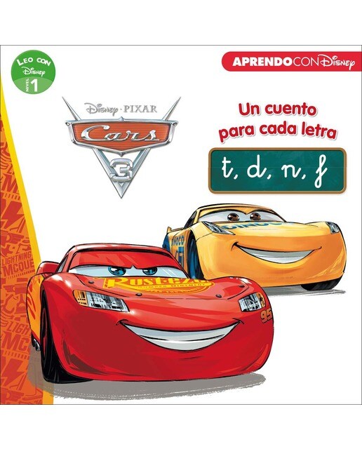 Cars 3. Leo con Disney (Nivel 1). Un cuento para cada letra: t, d, n, f (Disney. Lectoescritura) (Capa mole) 1