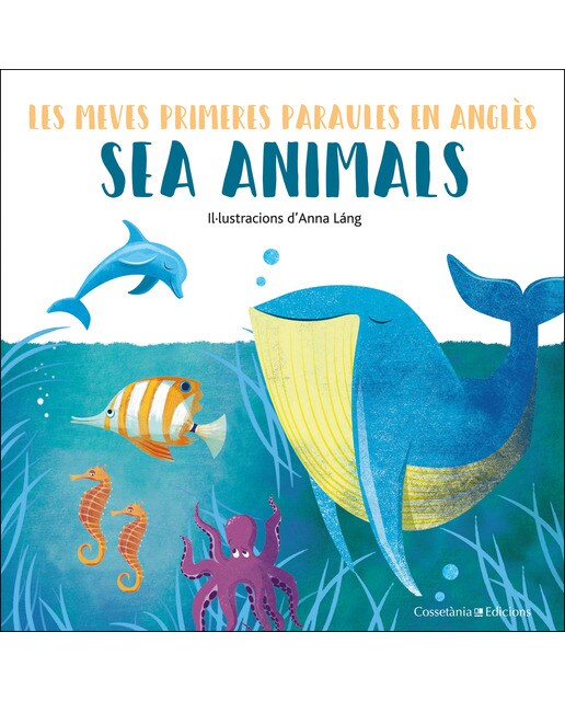 Sea animals: Les meves primeres paraules en anglès(Tapa dura) 1