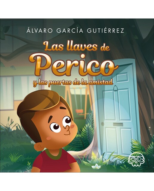 Las llaves de Perico y las puertas de la amistad (Capa dura) 1