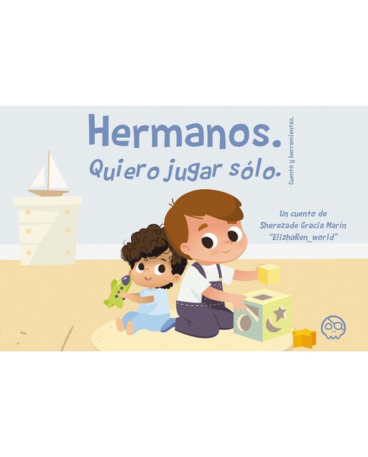 Hermanos. Quiero jugar sólo: Cuento y herramientas(Tapa dura) 1