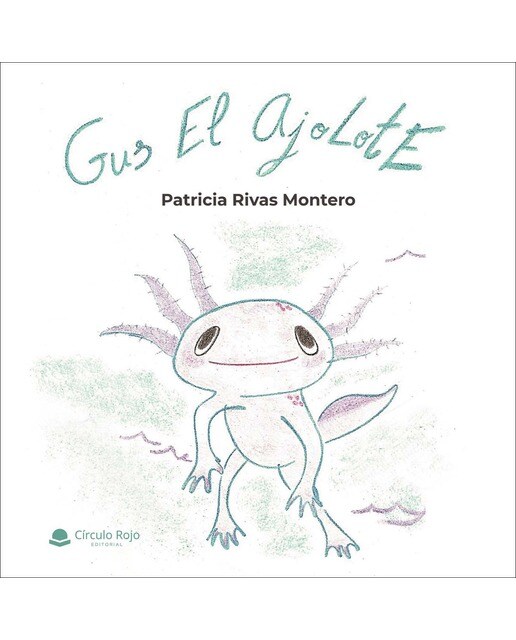 Gus el ajolote(Tapa blanda) 1