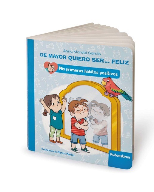De mayor quiero ser... feliz: Autoestima (Mis primeros hábitos positivos. Libro de cartón) 1