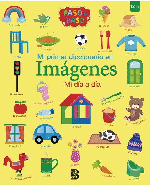 MI PRIMER DICCIONARIO EN IMÁGENES - MI DÍA A DÍA 1