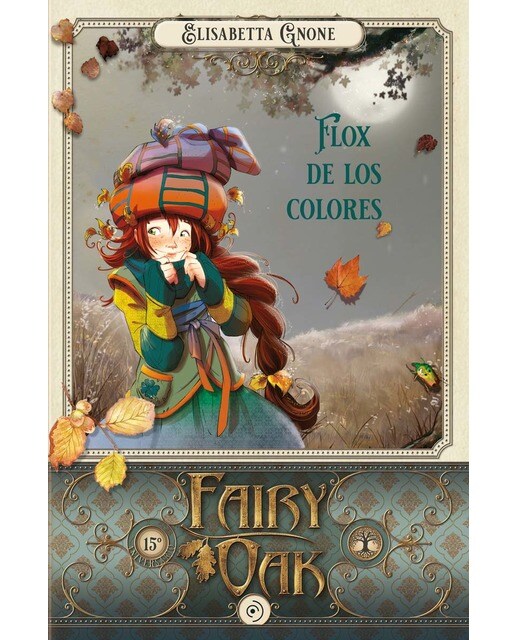Fairy Oak 6. Flox de los colores (Capa dura) 1