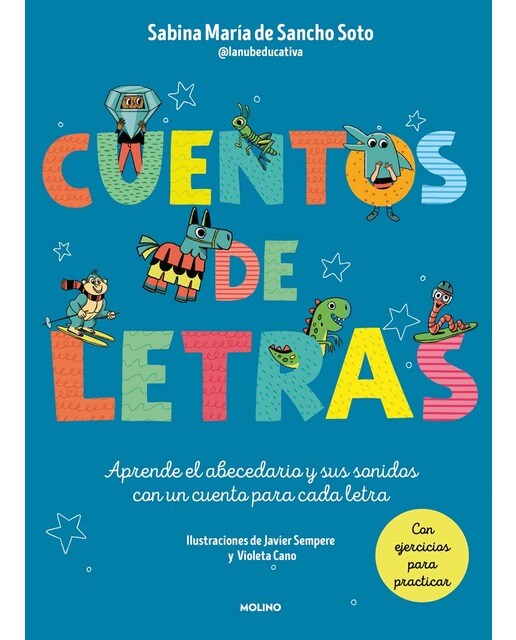 Cuentos de letras. Cuentos de la A a la Z: Aprende el abecedario y sus sonidos con un cuento para cada letra (Capa dura) 1