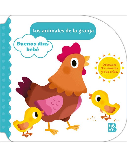 BUENOS DÍAS BEBÉ-LOS ANIMALES DE LA GRANJA (Capa dura) 1