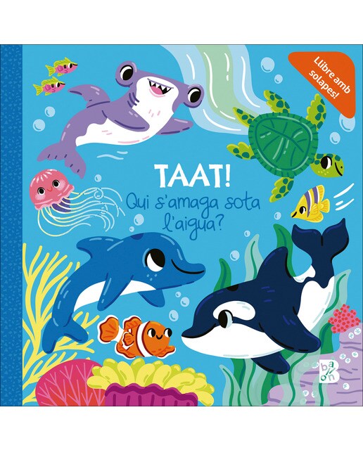 TAAT! QUI S'AMAGA SOTA L'AIGUA (Capa dura) 1