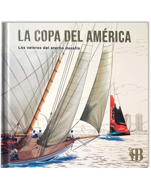 La Copa del América. Los veleros del eterno desafío