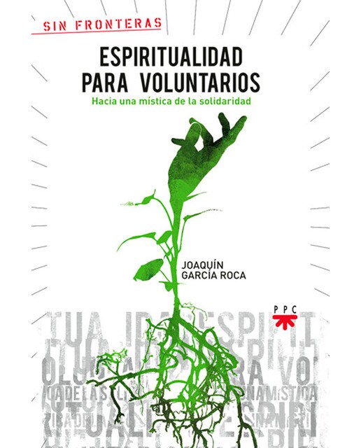 Espiritualidad para voluntarios: Hacia una mística de la solidaridad (Tapa blanda) 1