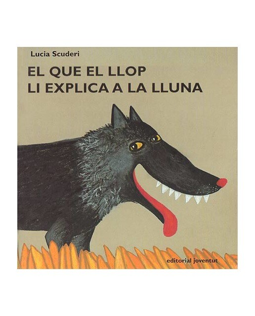 Imagen 0 de El que el llop li explica a la lluna (Tapa dura)