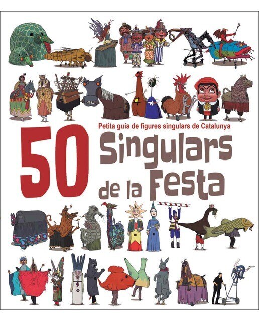 Imagen 0 de 50 Singulars de la Festa. Volum 1: Petita guia de figures singulars de Catalunya  (Tapa blanda)