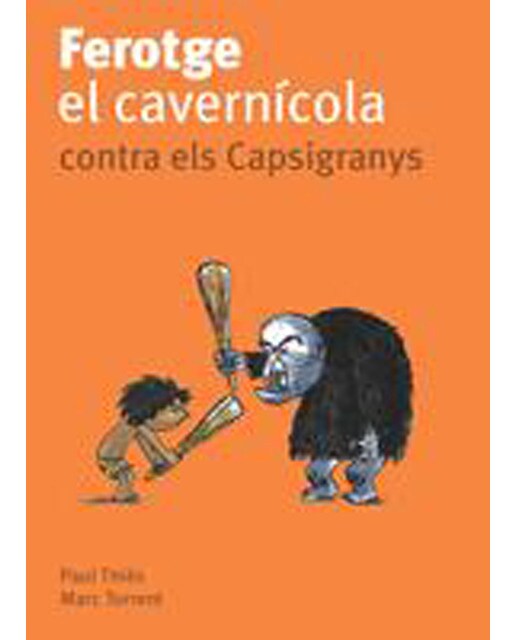 Ferotge, el cavernícola, contra els Capsigranys