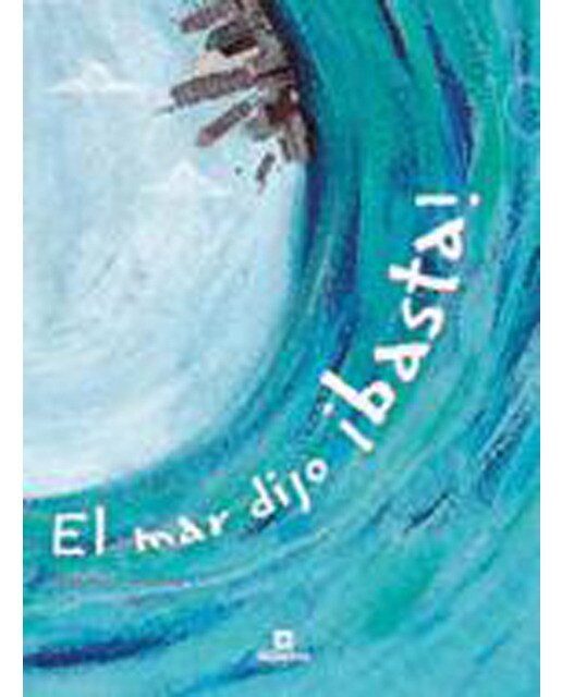 El mar dijo ¡basta!