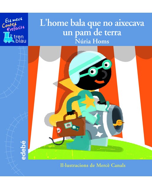 Imagen 0 de L'HOME BALA QUE NO AIXECAVA UN PAM DE TERRA  (Tapa dura)