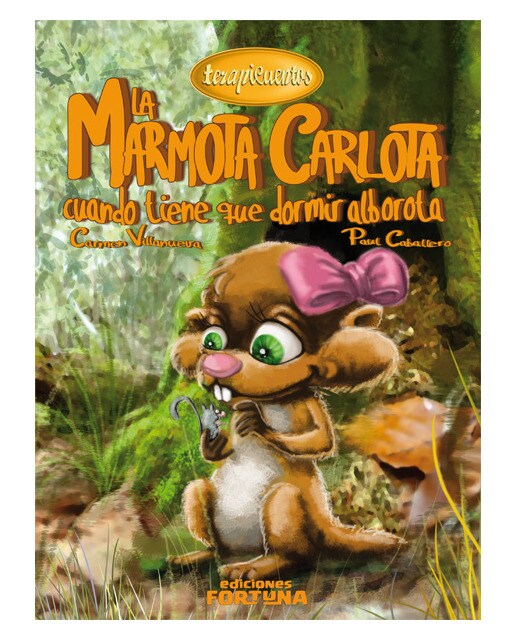 La marmota Carlota cuando tiene que dormir alborota (Capa dura) 1